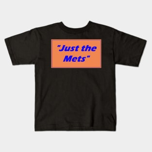 "Just the Mets" Design Kids T-Shirt